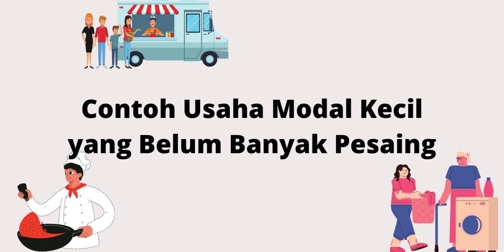 Contoh Usaha Modal Kecil yang Belum Banyak Pesaing