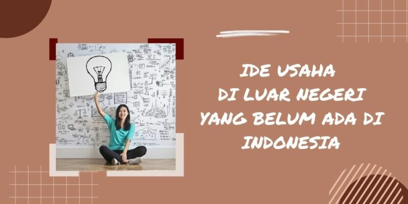 usaha di luar negeri yang belum ada di Indonesia