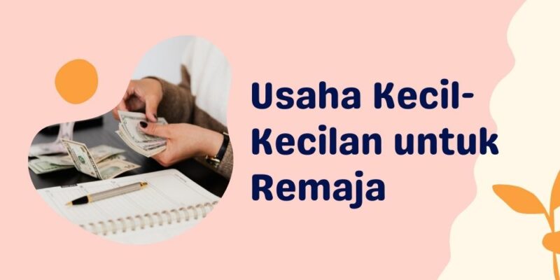 usaha kecil-kecilan untuk remaja