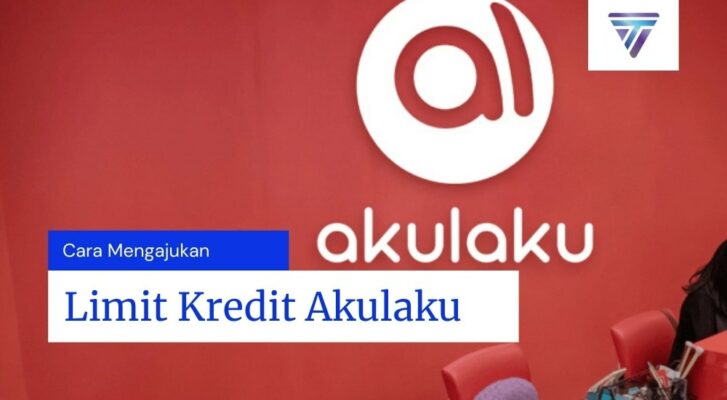 Cara Mengajukan Limit Kredit Akulaku