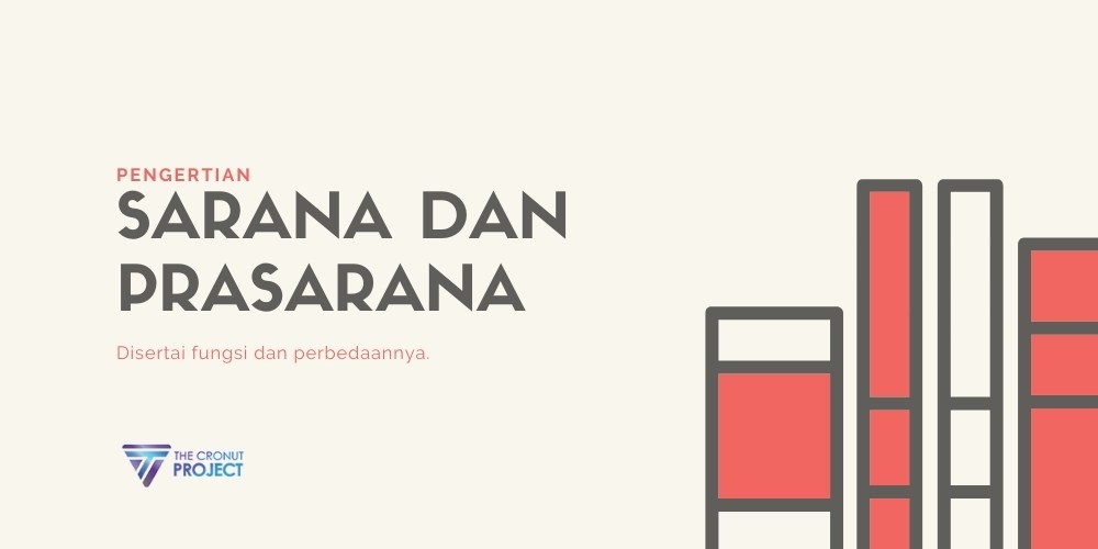 Pengertian Sarana dan Prasarana