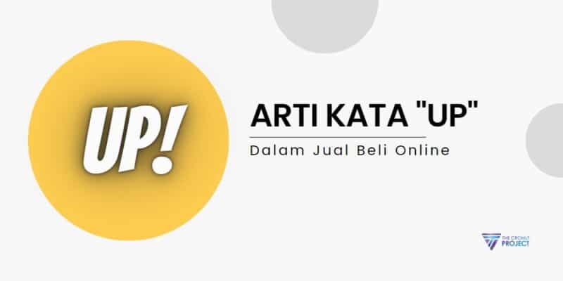 Arti Up dalam Jual Beli Online